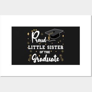 Proud Little Sister Of The Graduate | Bold White Text Matching Family Graduation Posters and Art